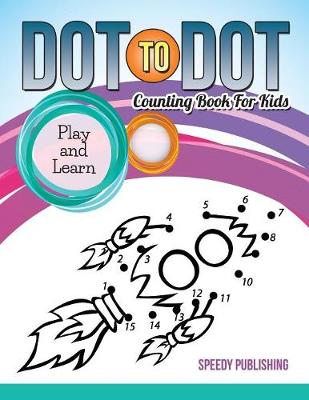 Book cover for Dot To Dot Counting Book For Kids