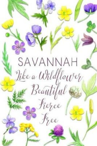 Cover of Savannah Like a Wildflower Beautiful Fierce Free