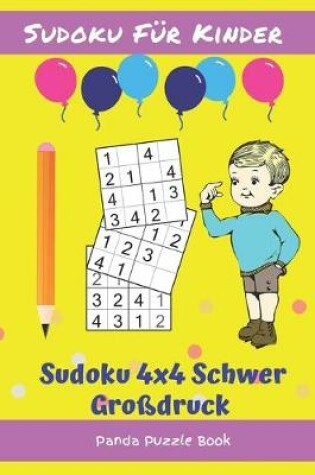 Cover of Sudoku Für Kinder - Sudoku 4x4 Schwer Großdruck