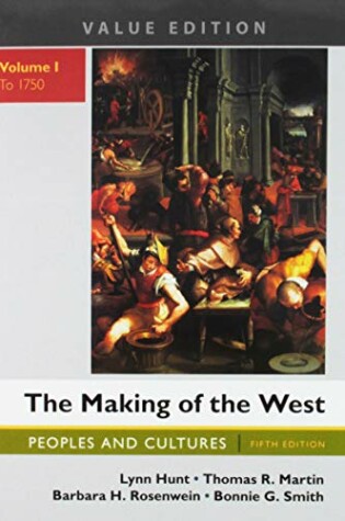 Cover of The Making of the West, Value Edition, Volume 1, 5e & Sources of the Making of the West, Volume I: To 1750 4e