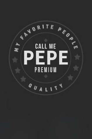 Cover of My Favorite People Call Me Pepe Premium Quality