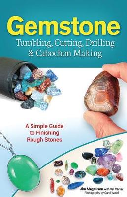 Book cover for Gemstone Tumbling, Cutting, Drilling & Cabochon Making