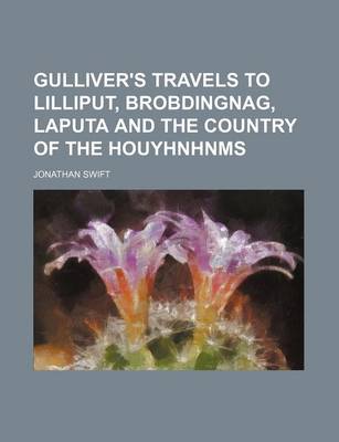 Book cover for Gulliver's Travels to Lilliput, Brobdingnag, Laputa and the Country of the Houyhnhnms