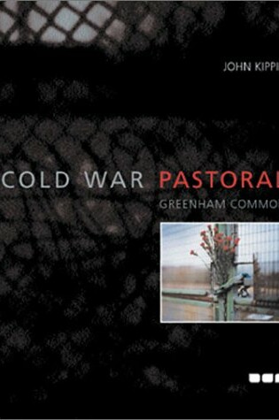 Cover of Cold War Pastoral: Grrenham Common