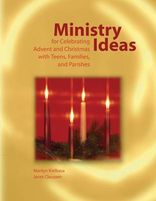 Book cover for Ministry Ideas for Celebrating Advent and Christmas with Teens, Families, and Parishes