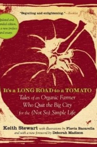 Cover of It's a Long Road To a Tomato: Tales of an Organic Farmer Who Quit the   Big City for the (Not So) Simple Life