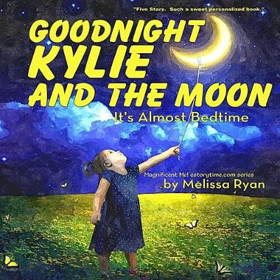 Book cover for Goodnight Kylie and the Moon, It's Almost Bedtime