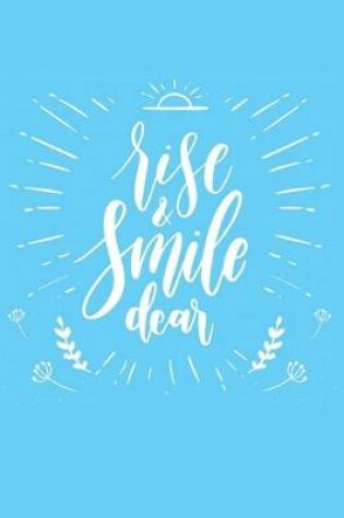 Cover of Rise And Smile Dear