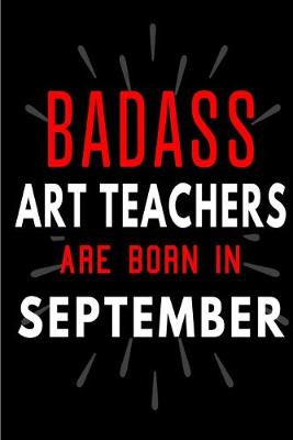 Book cover for Badass Art Teachers Are Born In September