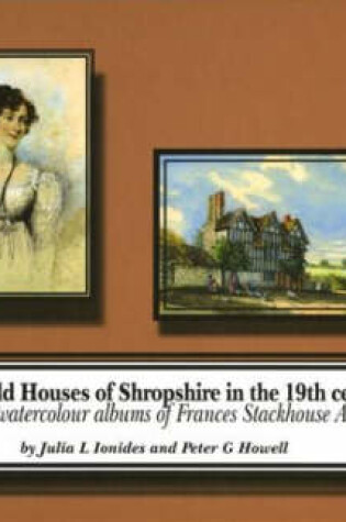 Cover of The Old Houses of Shropshire in the Nineteenth Century
