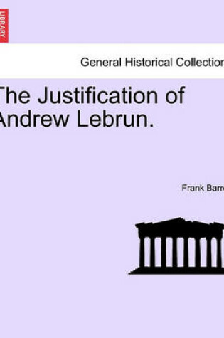 Cover of The Justification of Andrew Lebrun.