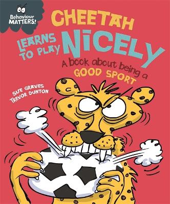 Cover of Cheetah Learns to Play Nicely - A book about being a good sport
