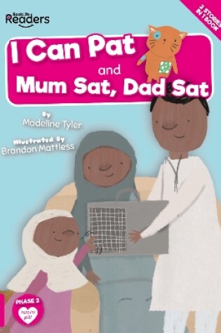 Cover of I Can Pat and Mum Sat, Dad Sat