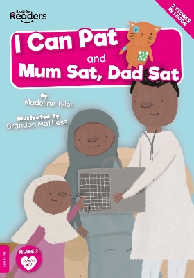 Book cover for I Can Pat and Mum Sat, Dad Sat