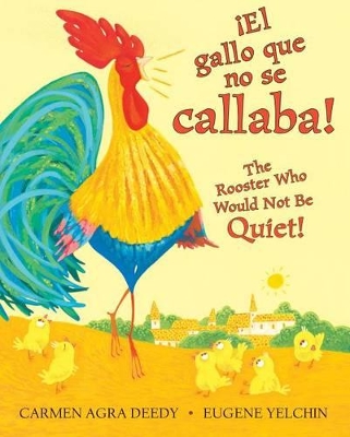 Book cover for �El Gallo Que No Se Callaba! / The Rooster Who Would Not Be Quiet! (Bilingual)