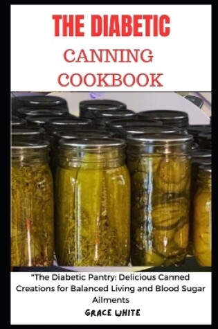 Cover of The Diabetics Canning Cookbook