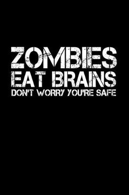 Book cover for Zombies eat brains. Don't worry, you're safe