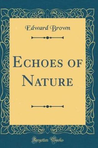 Cover of Echoes of Nature (Classic Reprint)