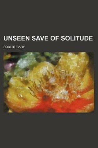 Cover of Unseen Save of Solitude