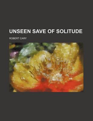 Book cover for Unseen Save of Solitude