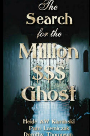 Cover of The Search for the Million$$$ Dollar Ghost