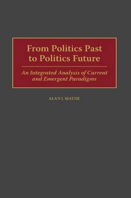 Book cover for From Politics Past to Politics Future