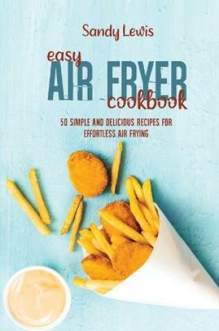 Cover of Easy Air Fryer Cookbook