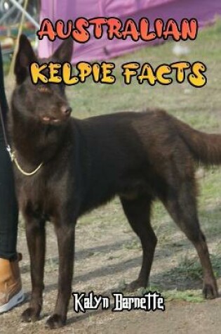 Cover of Australian Kelpie Facts