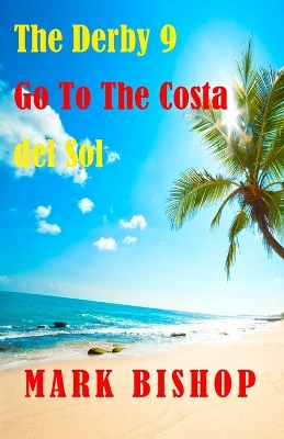 Cover of The Derby 9 Go To The Costa del Sol