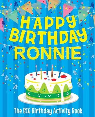 Book cover for Happy Birthday Ronnie - The Big Birthday Activity Book