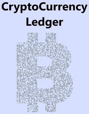 Book cover for CryptoCurrency BitCoin Ledger 202 Pgs 6 Col/Page 8.5X11 for Traders, Miners and Investors