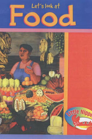 Cover of Little Nippers: Let's Look at Food Paperback