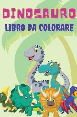 Cover of Dinosauro Libro da Colorare