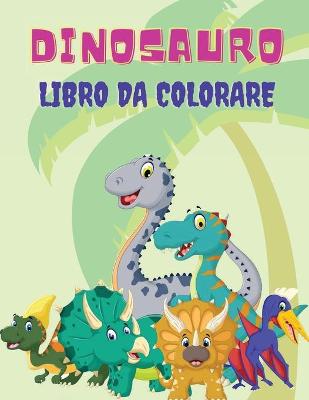 Book cover for Dinosauro Libro da Colorare