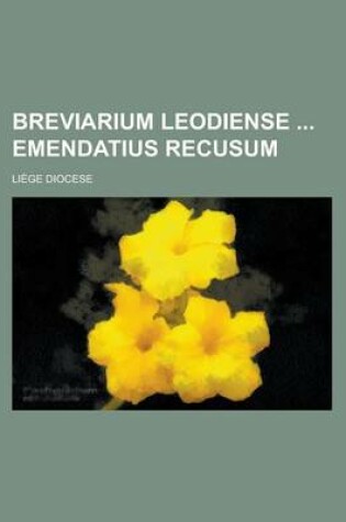 Cover of Breviarium Leodiense Emendatius Recusum