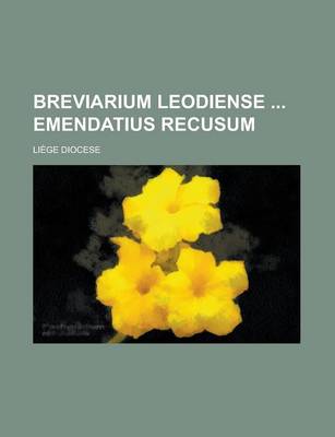 Book cover for Breviarium Leodiense Emendatius Recusum