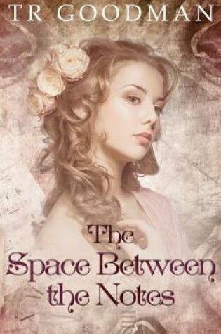 Cover of The Space Between the Notes