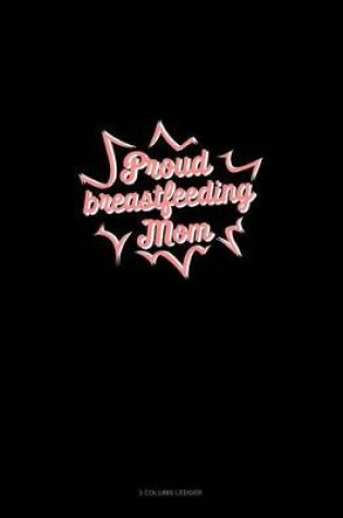 Cover of Proud Breastfeeding Mom