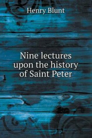 Cover of Nine lectures upon the history of Saint Peter