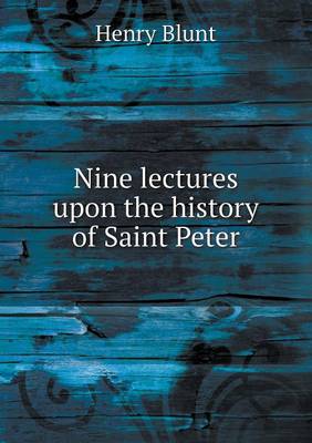 Book cover for Nine lectures upon the history of Saint Peter