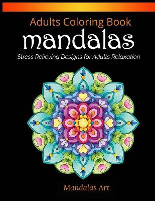 Cover of Mandalas Coloring Book For Adults