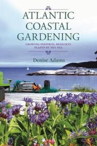 Cover of Atlantic Coastal Gardening