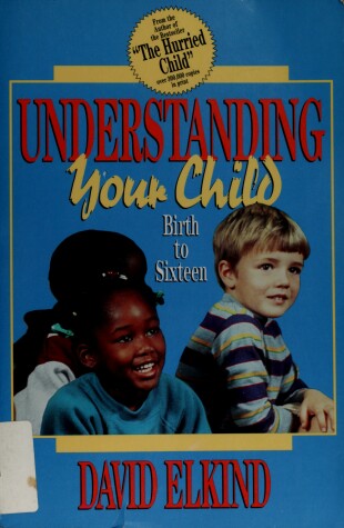 Book cover for Understanding Your Child from Birth to Sixteen