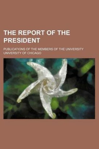Cover of The Report of the President; Publications of the Members of the University