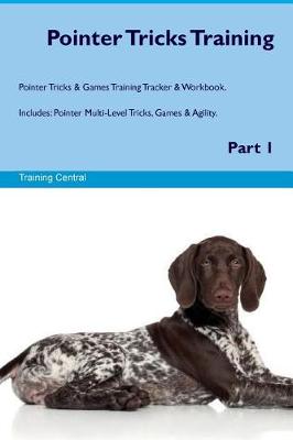 Book cover for Pointer Tricks Training Pointer Tricks & Games Training Tracker & Workbook. Includes