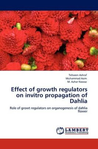 Cover of Effect of growth regulators on invitro propagation of Dahlia