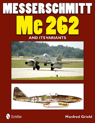 Book cover for Messerschmitt Me 262 and its Variants