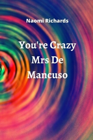 Cover of You're Crazy Mrs De Mancuso