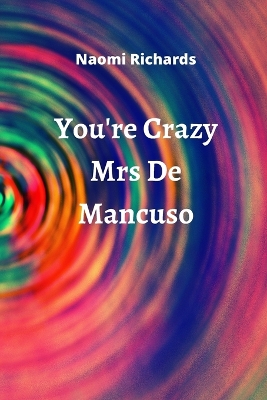 Book cover for You're Crazy Mrs De Mancuso