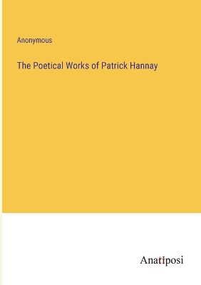 Book cover for The Poetical Works of Patrick Hannay